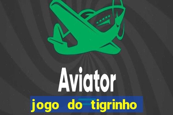 jogo do tigrinho com deposito de 1 real